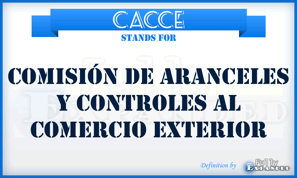 CACCE - Comisión de Aranceles y Controles al Comercio Exterior