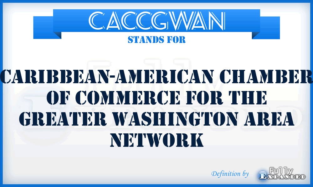 CACCGWAN - Caribbean-American Chamber of Commerce for the Greater Washington Area Network