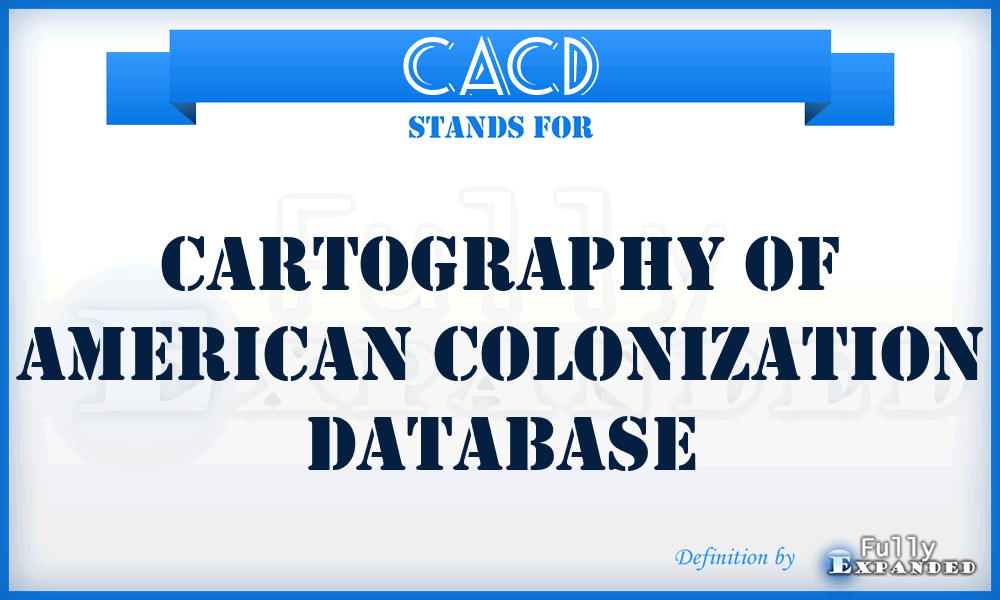 CACD - Cartography of American Colonization Database