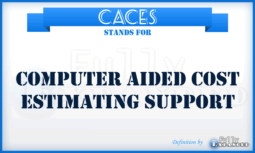 CACES - computer aided cost estimating support