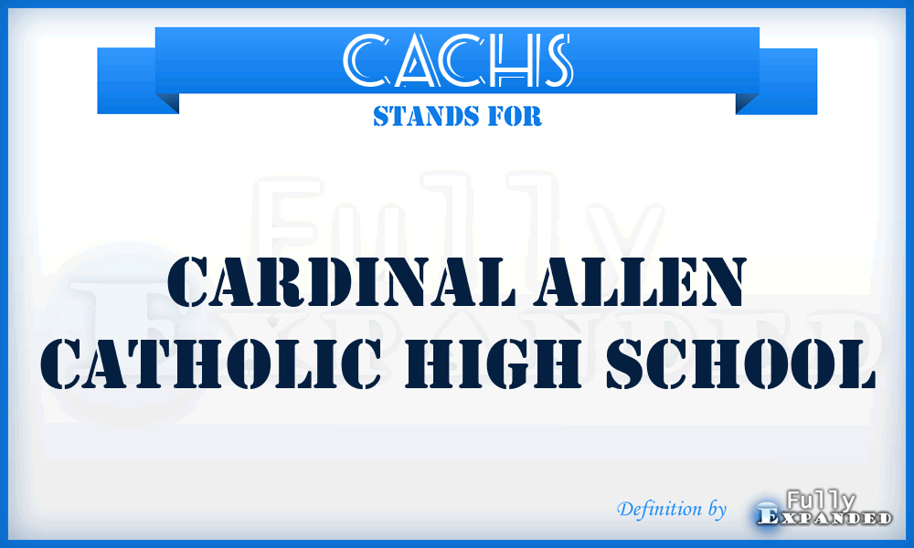 CACHS - Cardinal Allen Catholic High School