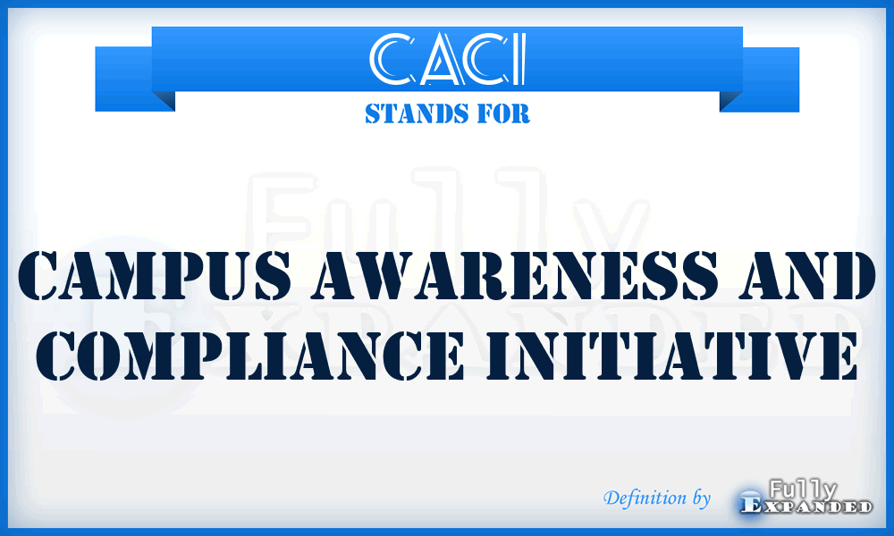 CACI - Campus Awareness and Compliance Initiative