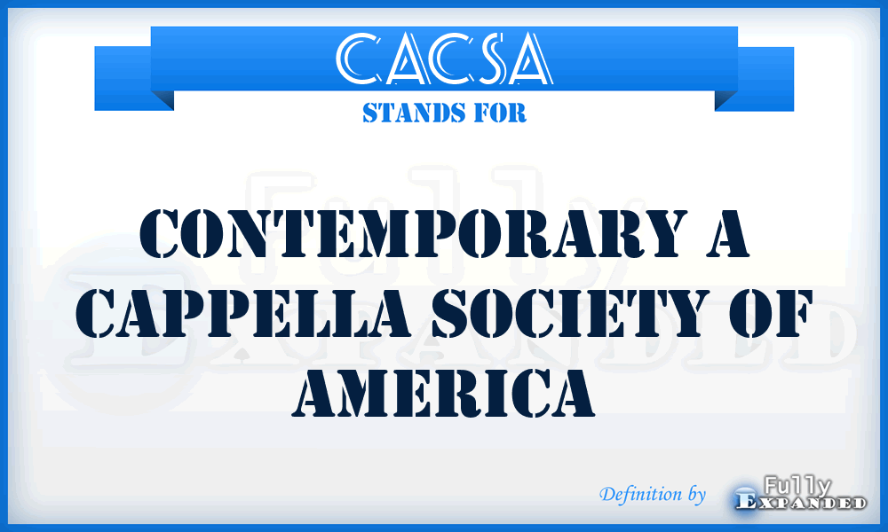 CACSA - Contemporary A Cappella Society of America