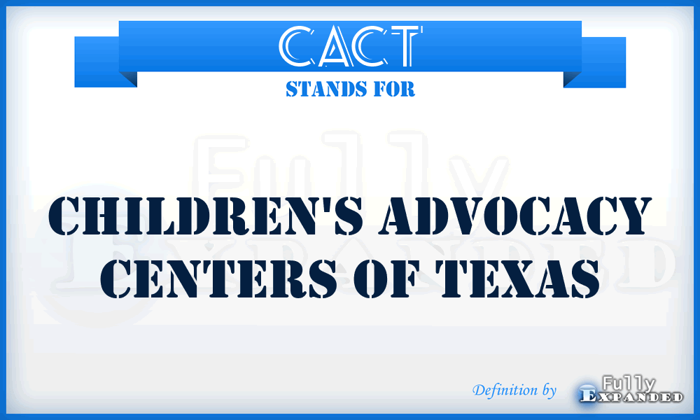 CACT - Children's Advocacy Centers of Texas