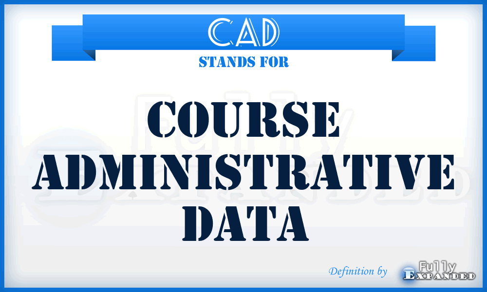 CAD - course administrative data