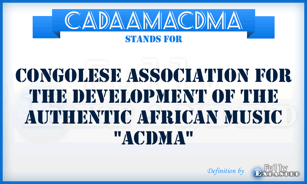 CADAAMACDMA - Congolese Association for the Development of the Authentic African Music 