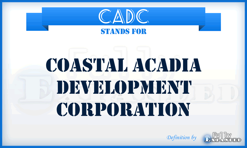 CADC - Coastal Acadia Development Corporation