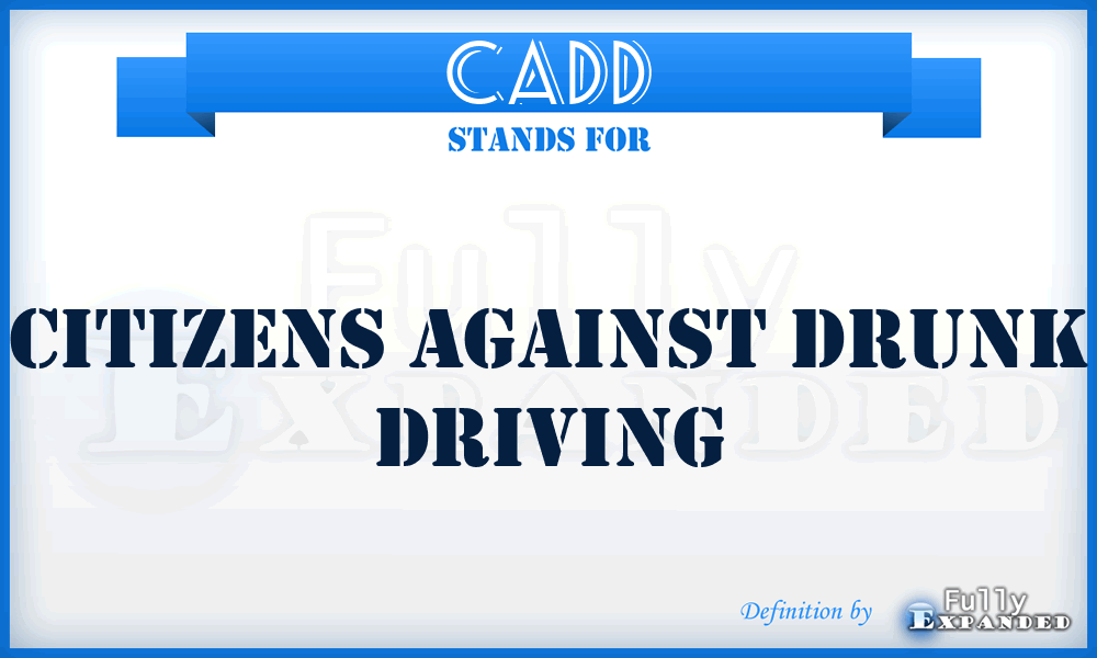 CADD - Citizens Against Drunk Driving
