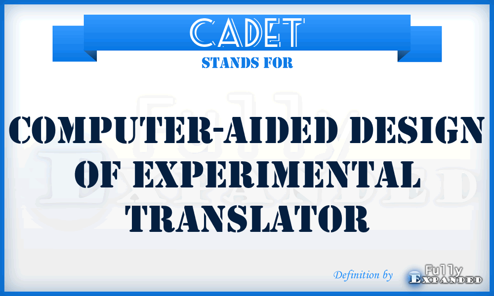 CADET - computer-aided design of experimental translator