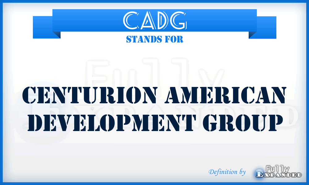 CADG - Centurion American Development Group