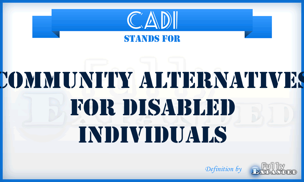 CADI - Community Alternatives For Disabled Individuals