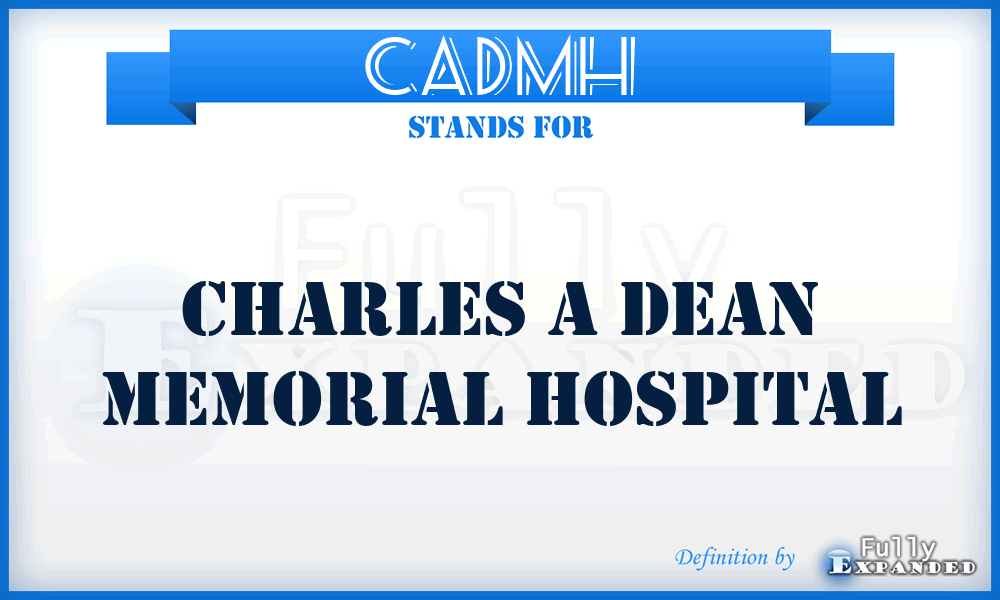 CADMH - Charles A Dean Memorial Hospital