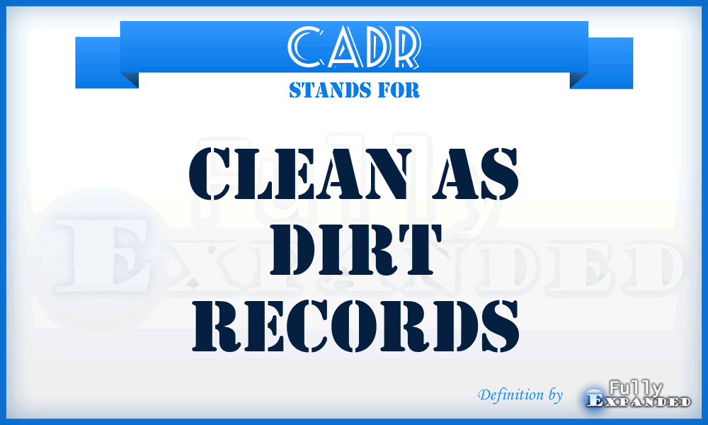 CADR - Clean As Dirt Records