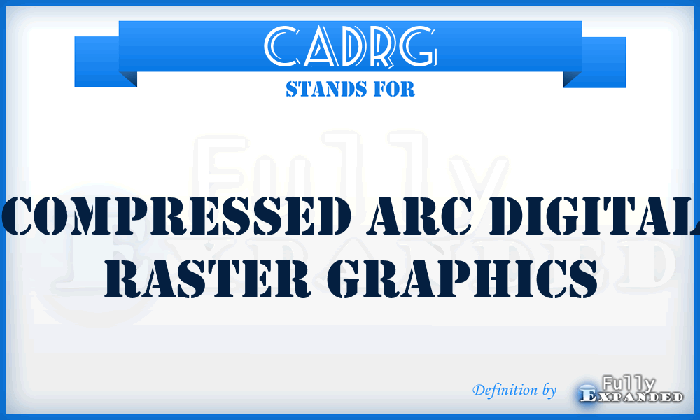 CADRG - Compressed ARC Digital Raster Graphics