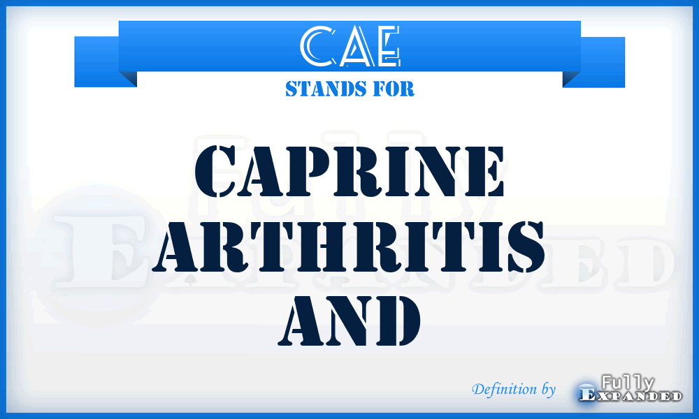 CAE - Caprine Arthritis and