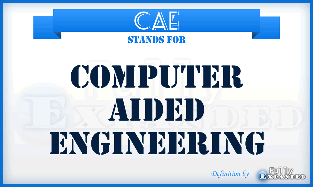 CAE - Computer Aided Engineering