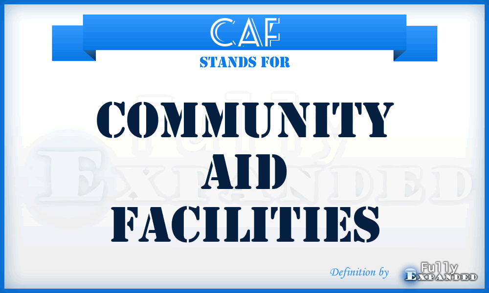 CAF - Community Aid Facilities
