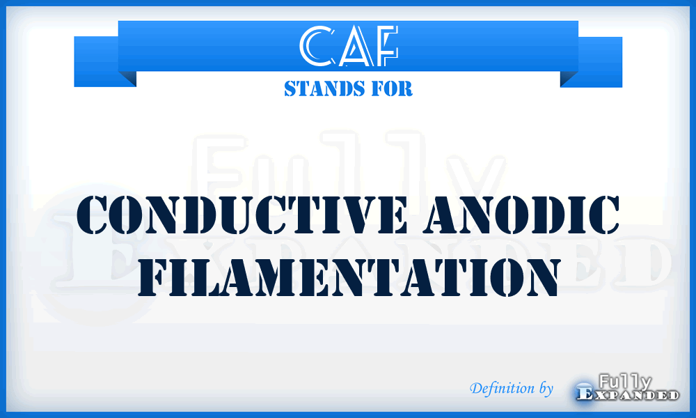 CAF - Conductive Anodic Filamentation