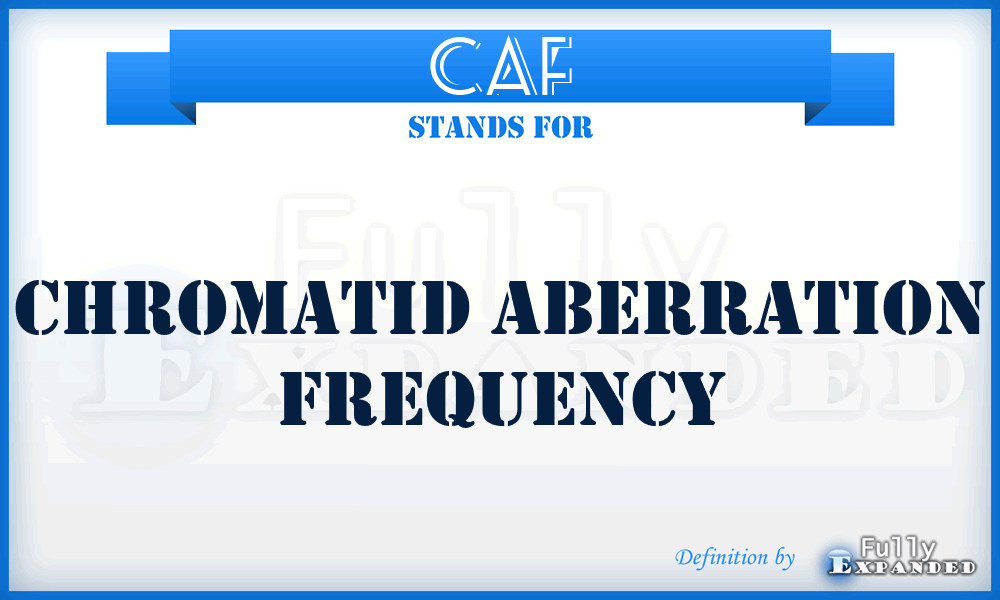CAF - chromatid aberration frequency