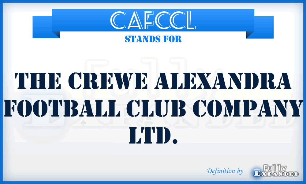 CAFCCL - The Crewe Alexandra Football Club Company Ltd.