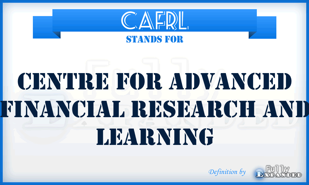 CAFRL - Centre for Advanced Financial Research and Learning