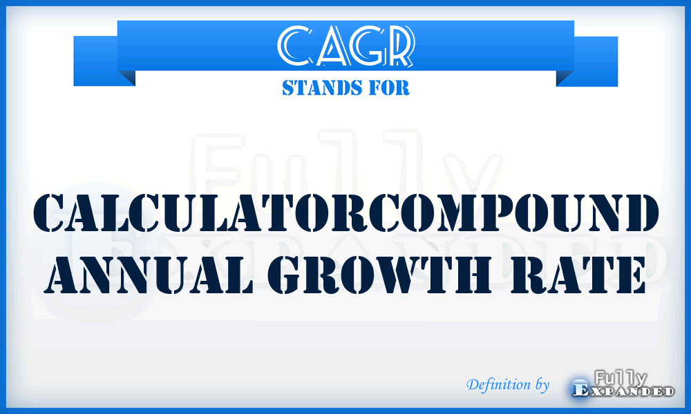 CAGR - Calculatorcompound Annual Growth Rate