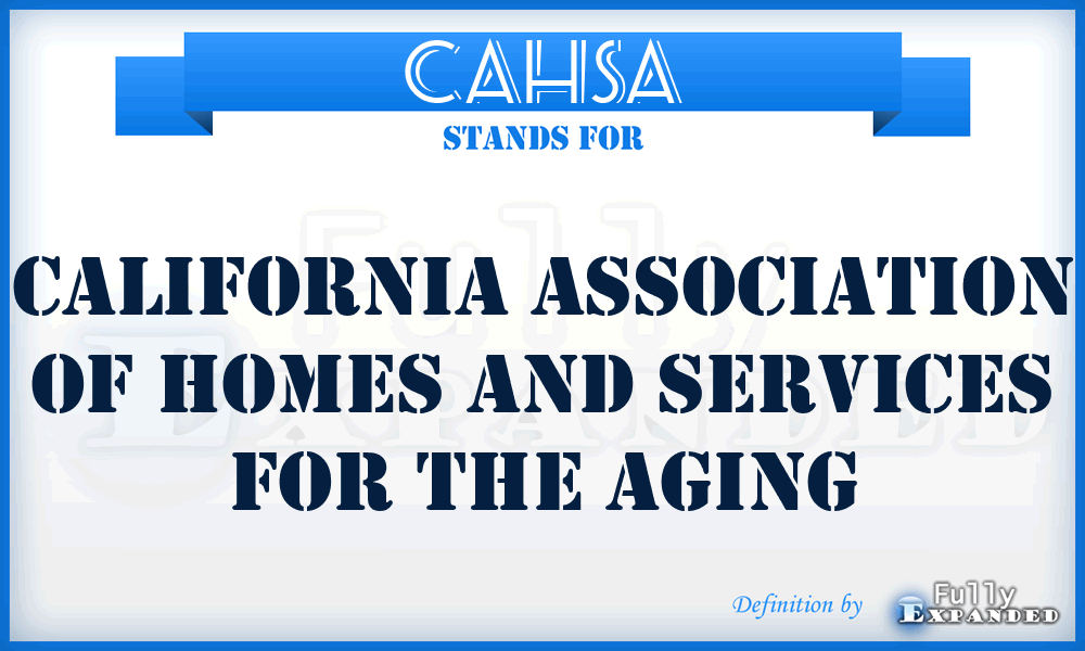 CAHSA - California Association of Homes and Services for the Aging
