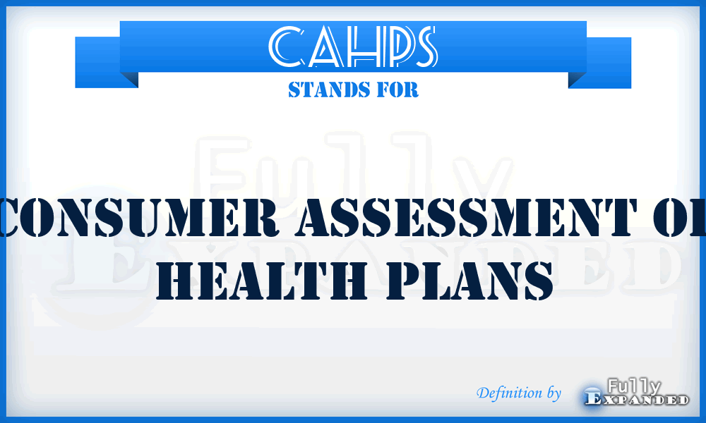 CAHPS - Consumer Assessment of Health Plans