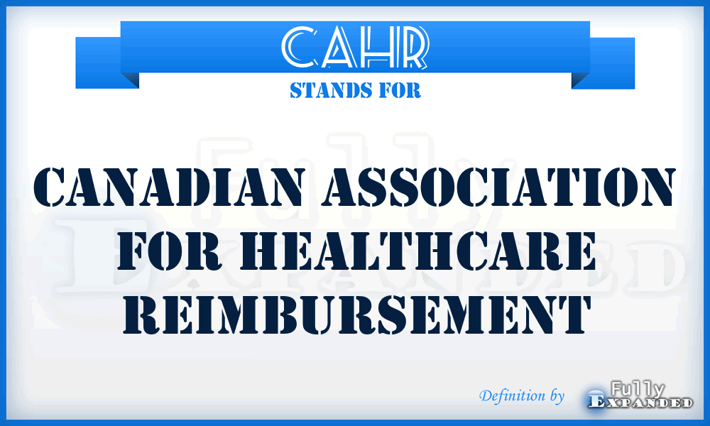 CAHR - Canadian Association for Healthcare Reimbursement