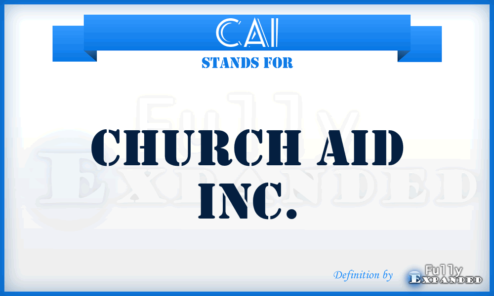 CAI - Church Aid Inc.