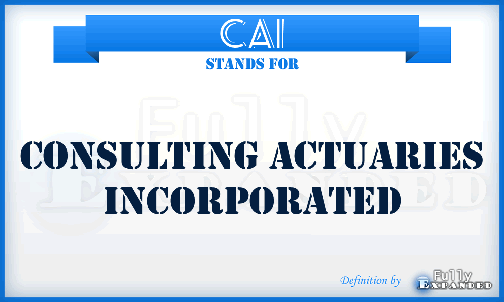 CAI - Consulting Actuaries Incorporated