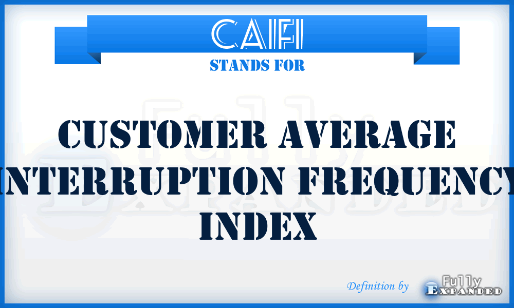 CAIFI - Customer Average Interruption Frequency Index