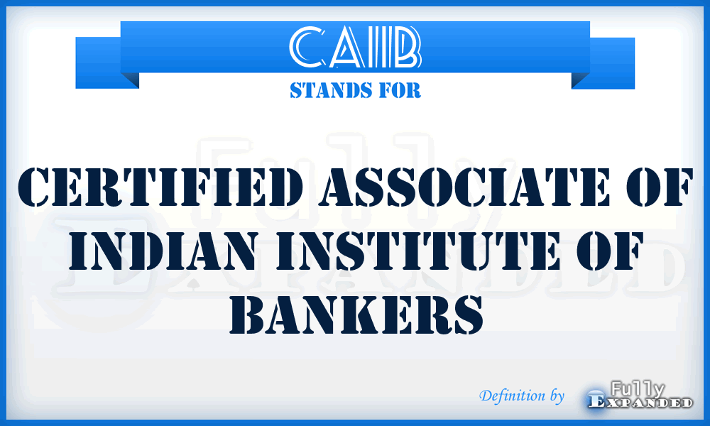 CAIIB - Certified Associate of Indian Institute of Bankers