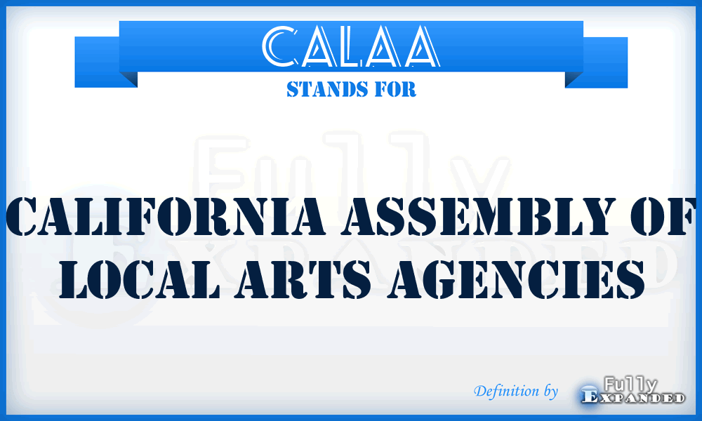 CALAA - California Assembly of Local Arts Agencies