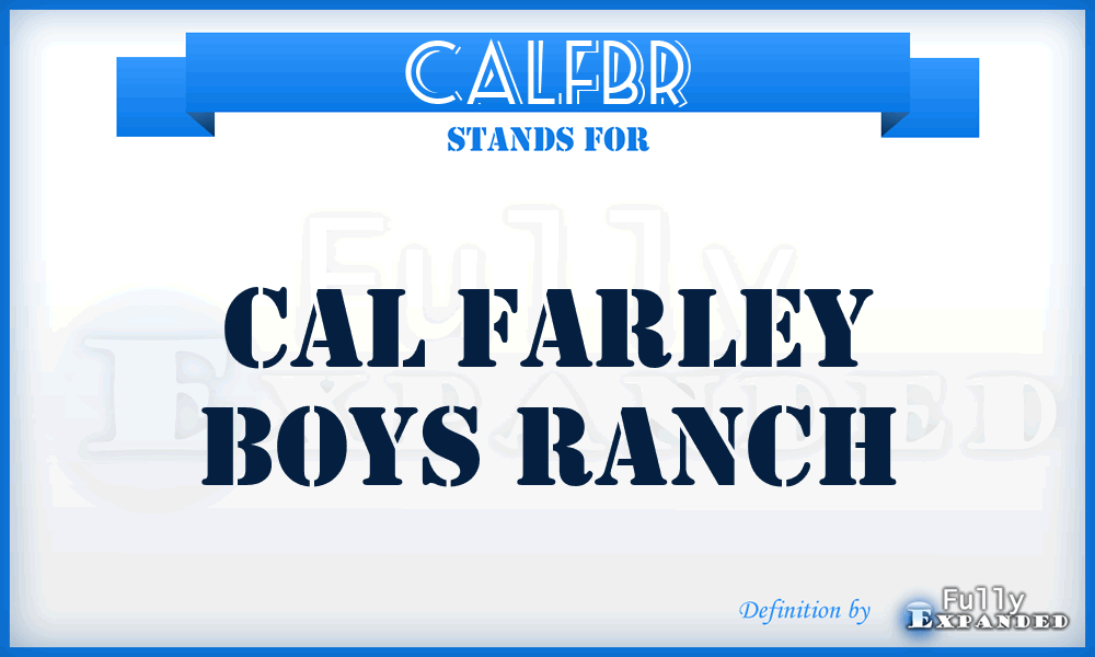 CALFBR - CAL Farley Boys Ranch