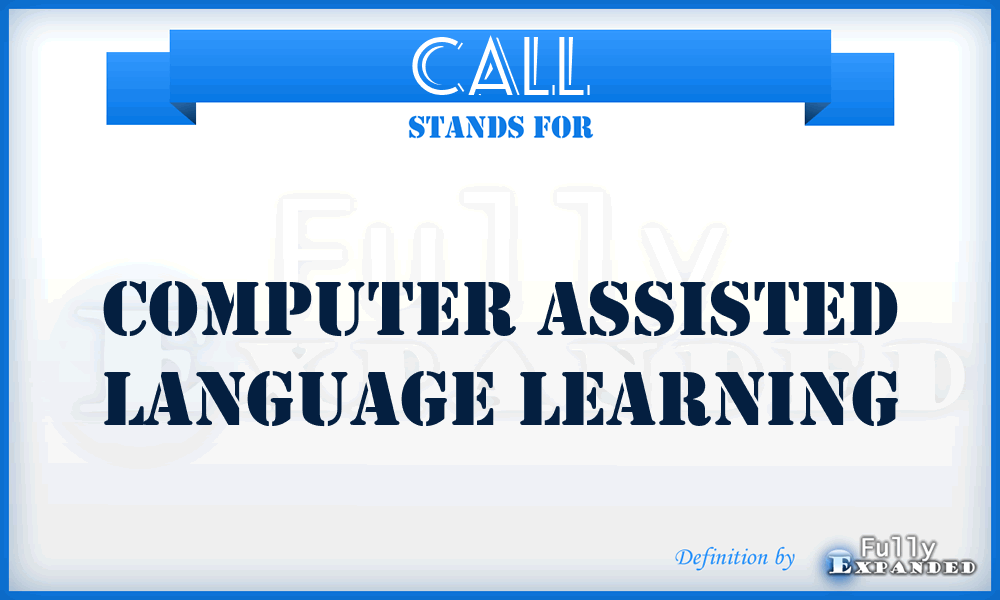 CALL - Computer Assisted Language Learning