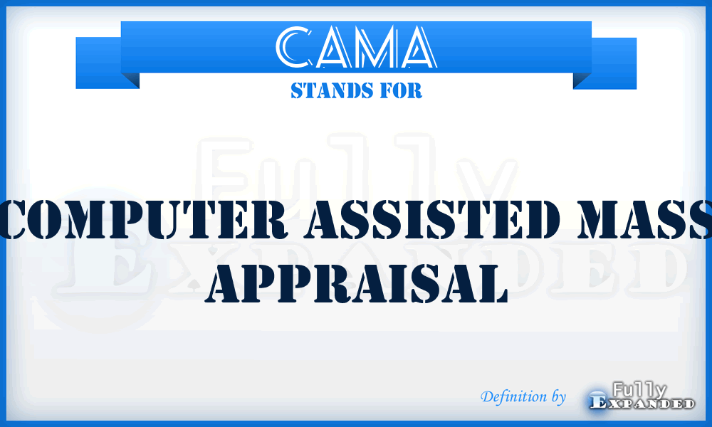 CAMA - Computer Assisted Mass Appraisal