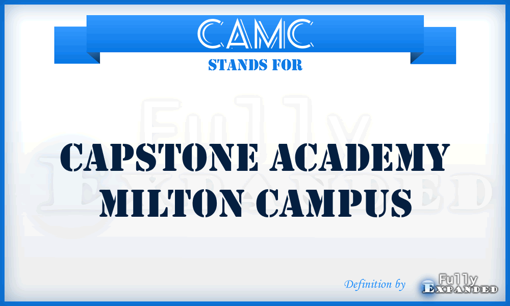 CAMC - Capstone Academy Milton Campus