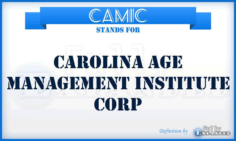 CAMIC - Carolina Age Management Institute Corp
