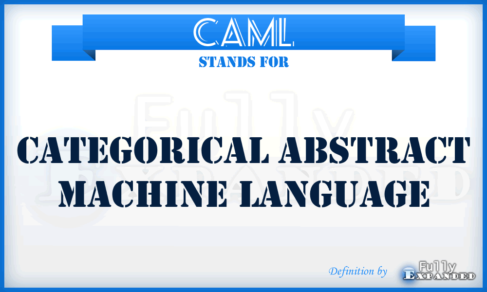 CAML - Categorical Abstract Machine Language