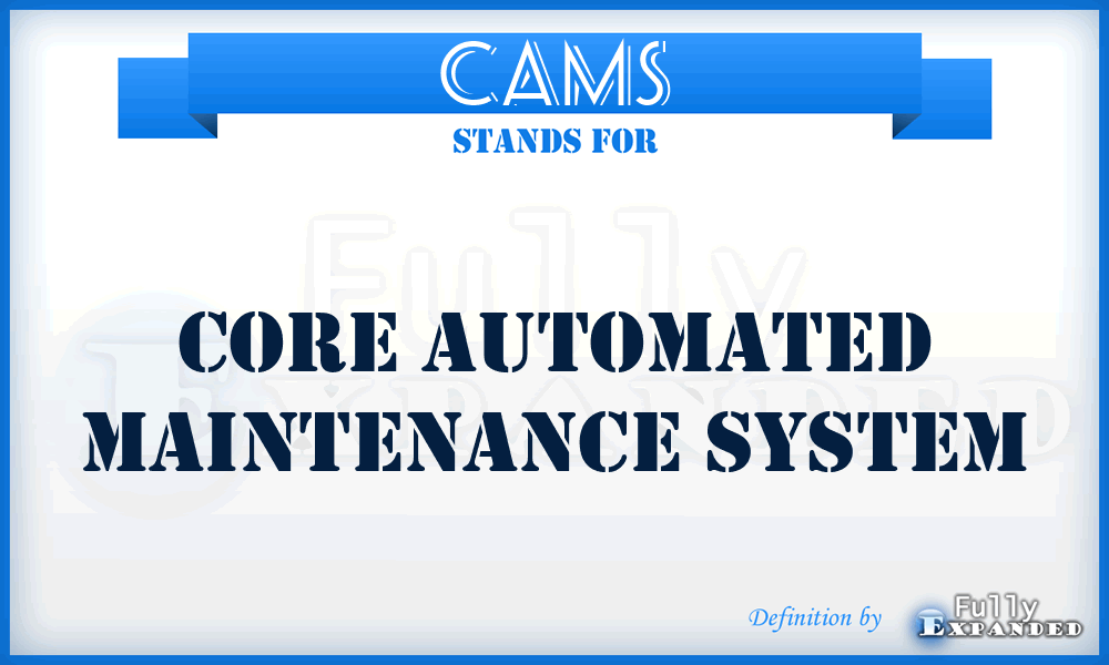 CAMS - Core Automated Maintenance System