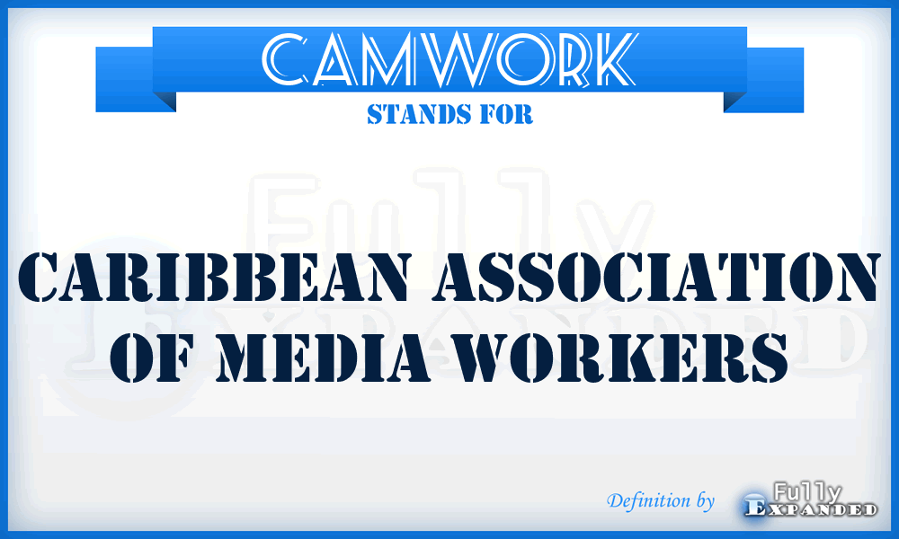 CAMWORK - Caribbean Association of Media Workers