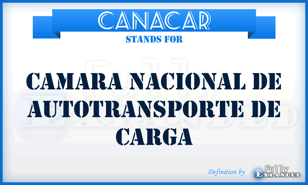 CANACAR - CAmara NAcional de Autotransporte de CARga