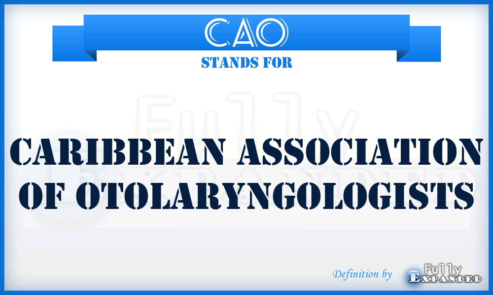 CAO - Caribbean Association of Otolaryngologists