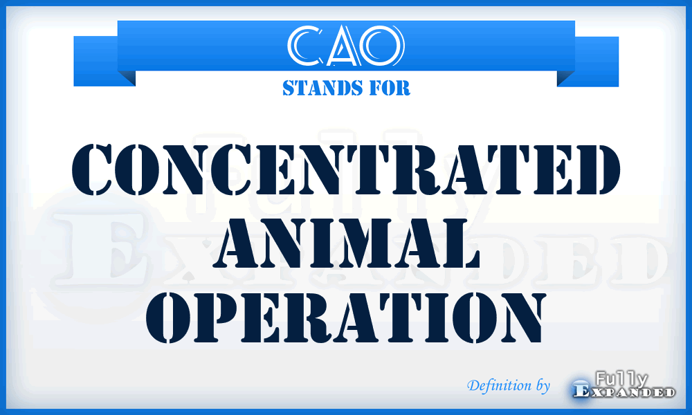 CAO - Concentrated Animal Operation