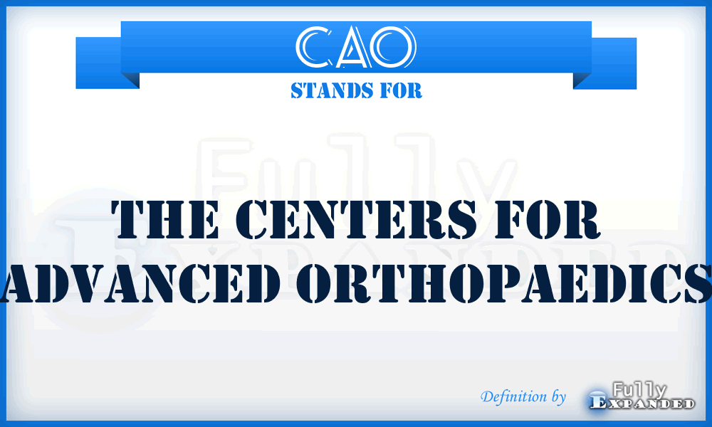 CAO - The Centers for Advanced Orthopaedics