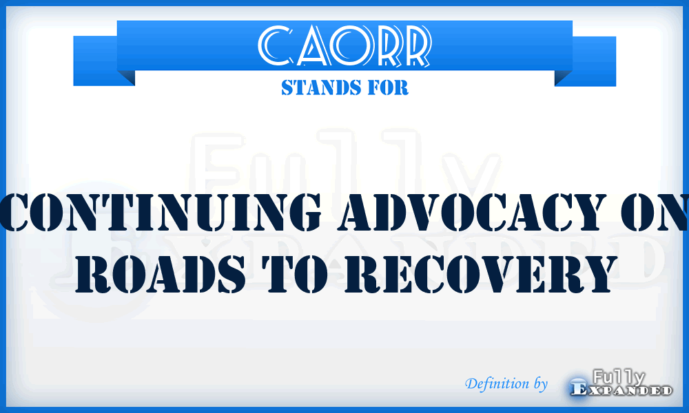 CAORR - Continuing Advocacy On Roads to Recovery