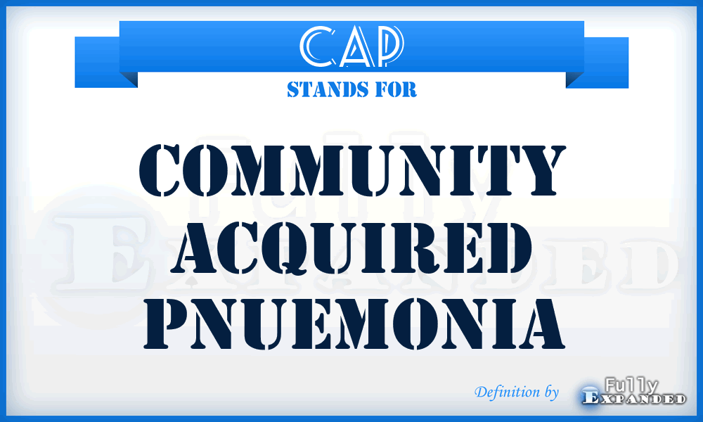CAP - Community Acquired Pnuemonia
