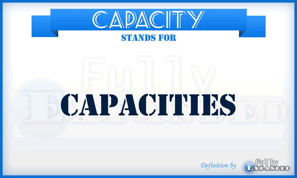 CAPACITY - Capacities