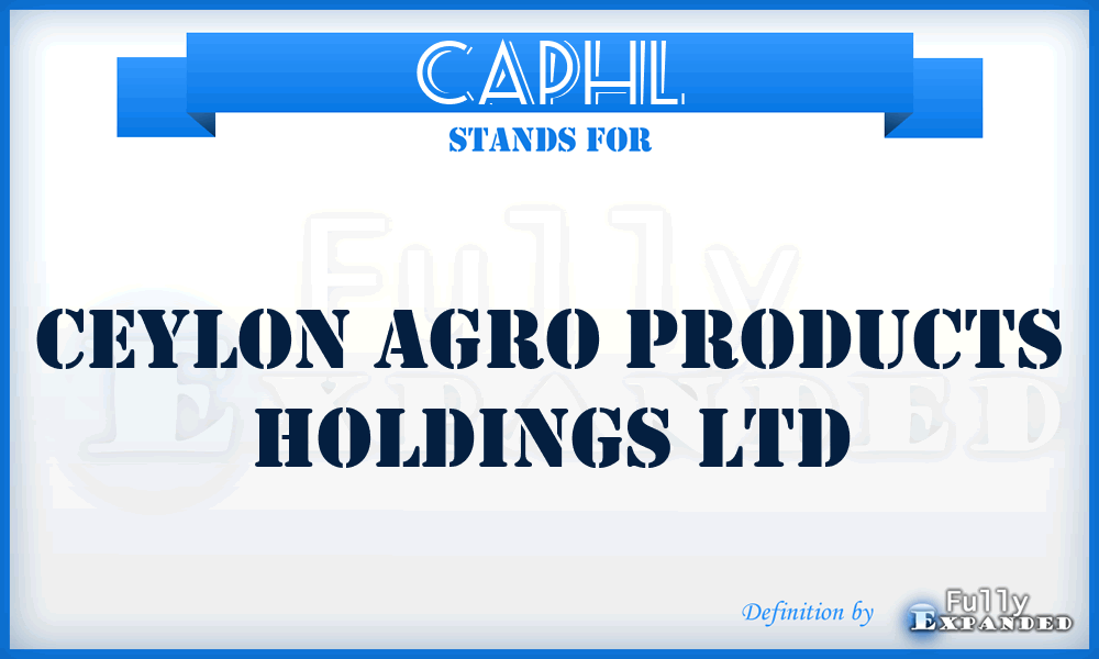 CAPHL - Ceylon Agro Products Holdings Ltd